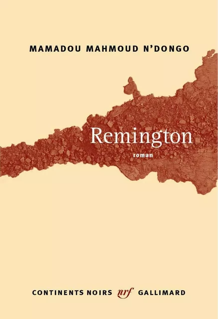 Remington - Mamadou Mahmoud N'Dongo - Editions Gallimard