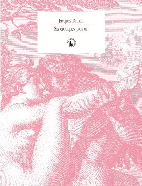 Six érotiques plus un - Jacques Drillon - Editions Gallimard