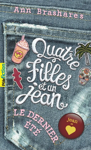 Quatre filles et un jean (Tome 4) - Le dernier été - Ann Brashares - Gallimard Jeunesse