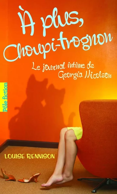 Le journal intime de Georgia Nicolson (Tome 4) - À plus Choupi-Trognon - Louise Rennison - Gallimard Jeunesse