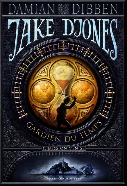 Jake Djones - Gardien du temps (Tome 1) - Mission Venise - Damian Dibben - Gallimard Jeunesse