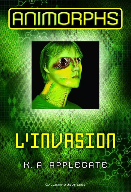 Animorphs (Tome 1) - L'invasion - K.A. Applegate - Gallimard Jeunesse