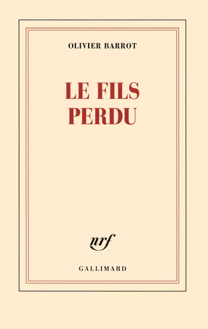 Le fils perdu - Olivier Barrot - Editions Gallimard