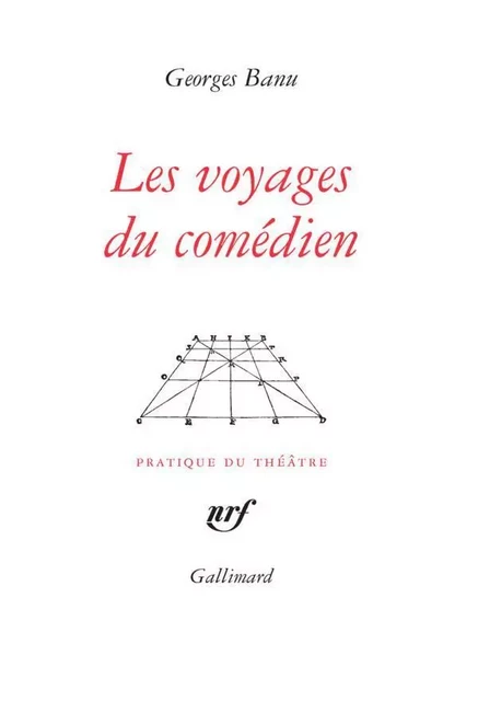 Les voyages du comédien - Georges Banu - Editions Gallimard