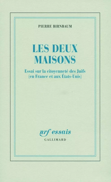 Les deux maisons - Pierre Birnbaum - Editions Gallimard