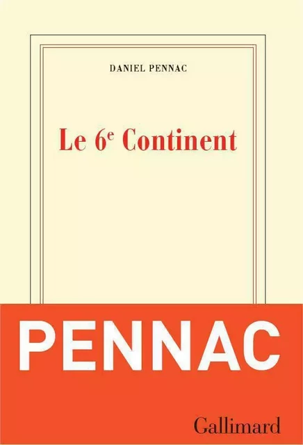 Le 6e Continent / Ancien malade des hôpitaux de Paris - Daniel Pennac - Editions Gallimard