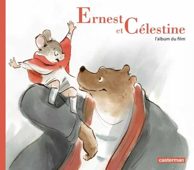 Ernest et Célestine - L'album du film - Daniel Pennac, Gabrielle Vincent - Casterman Jeunesse