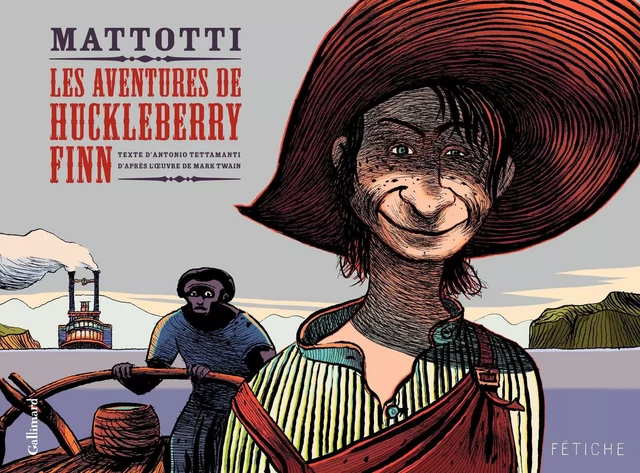 Les aventures de Huckleberry Finn. D'après l'œuvre de Mark Twain - Antonio Tettamanti, Lorenzo Mattotti - Éditions Gallimard BD