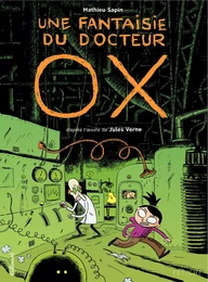 Une fantaisie du docteur Ox. D'après l'œuvre de Jules Verne