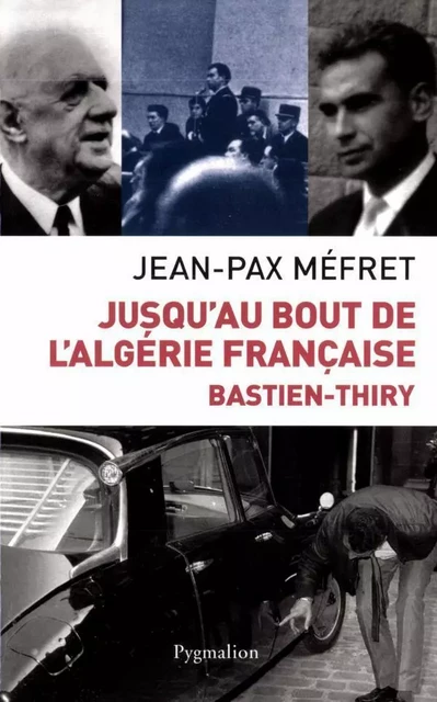 Bastien-Thiry - Jean-Pax Méfret - Pygmalion