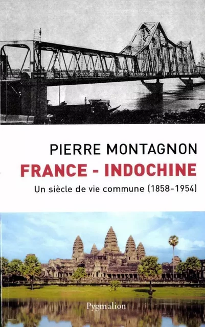 France-Indochine - Pierre Montagnon - Pygmalion