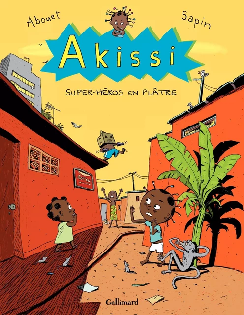 Akissi (Tome 2) - Super-héros en plâtre - Marguerite Abouet, Mathieu Sapin - Éditions Gallimard BD