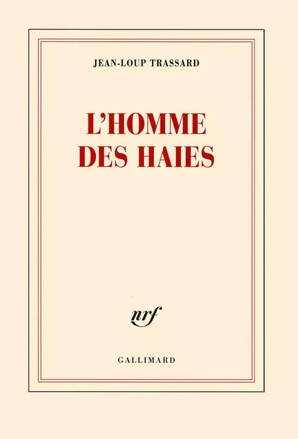 L'homme des haies - Jean-Loup Trassard - Editions Gallimard