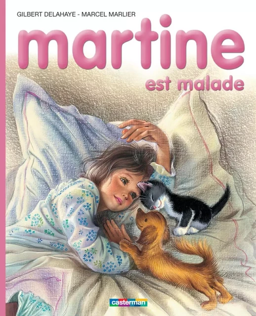 Martine est malade - Marcel Marlier, Gilbert Delahaye - Casterman Jeunesse