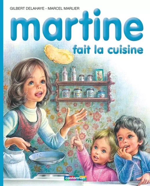 Martine fait la cuisine - Marcel Marlier, Gilbert Delahaye - Casterman Jeunesse