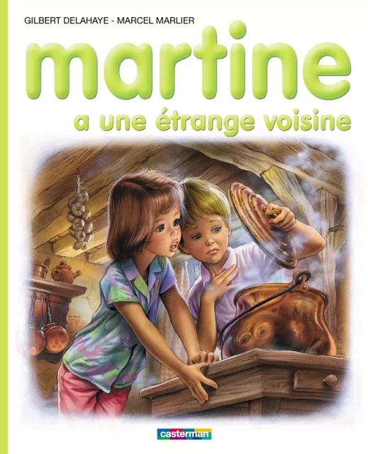 Martine a une étrange voisine - Marcel Marlier, Gilbert Delahaye - Casterman Jeunesse