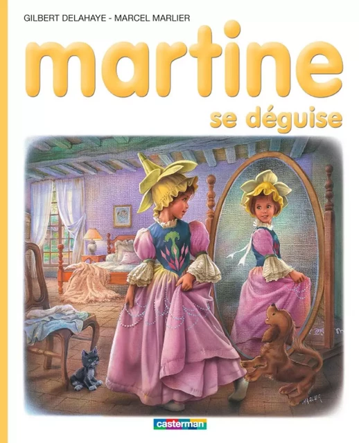 Martine se déguise - Marcel Marlier, Gilbert Delahaye - Casterman Jeunesse