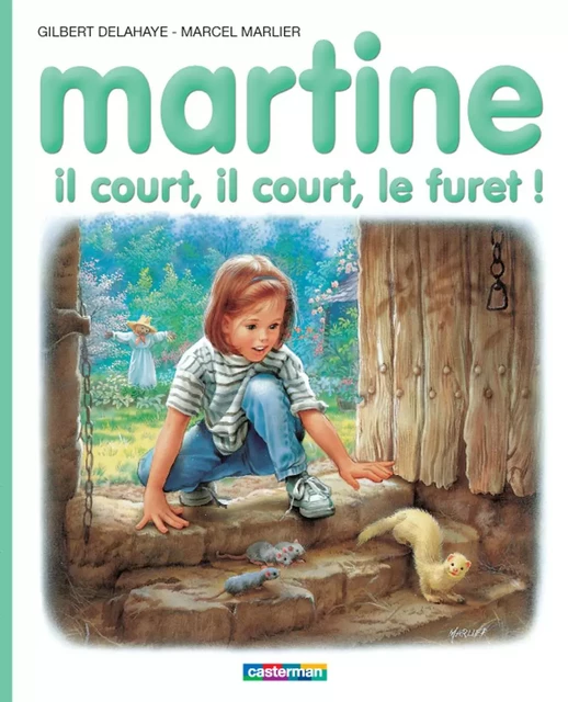 Martine. Il court, il court, le furet ! - Marcel Marlier, Gilbert Delahaye - Casterman Jeunesse