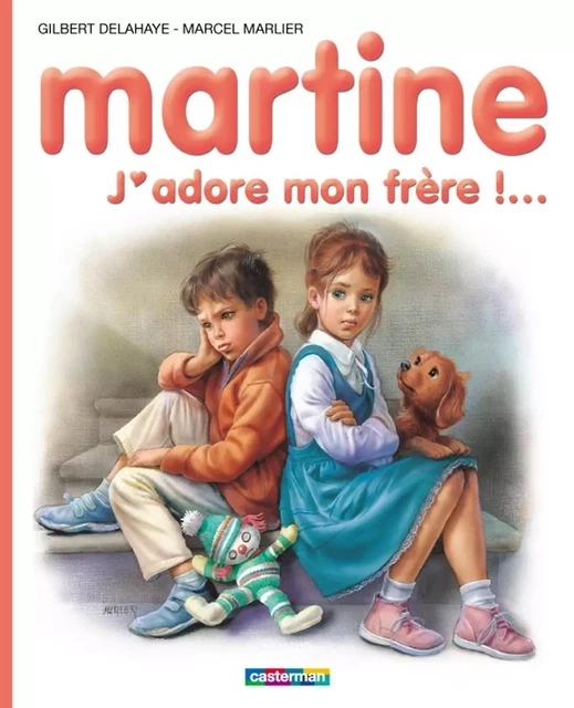 Martine. J'adore mon frère ! - Marcel Marlier, Gilbert Delahaye - Casterman Jeunesse