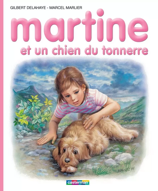 Martine et un chien du tonnerre - Marcel Marlier, Gilbert Delahaye - Casterman Jeunesse