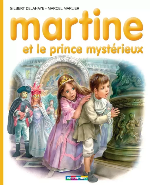 Martine et le prince mystérieux - Marcel Marlier, Gilbert Delahaye - Casterman Jeunesse