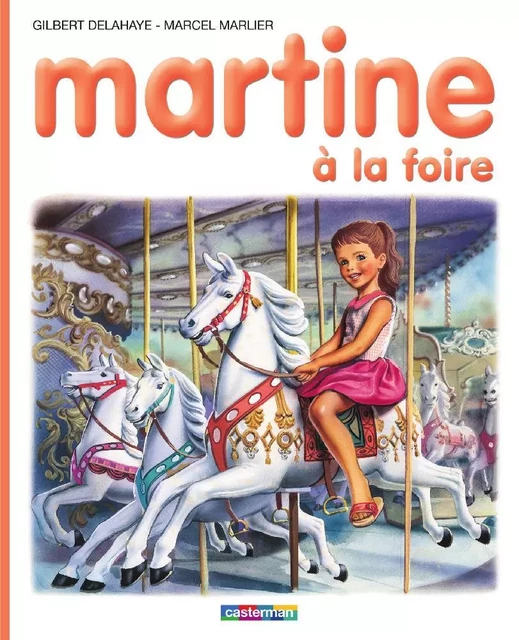 Martine à la foire - Marcel Marlier, Gilbert Delahaye - Casterman Jeunesse