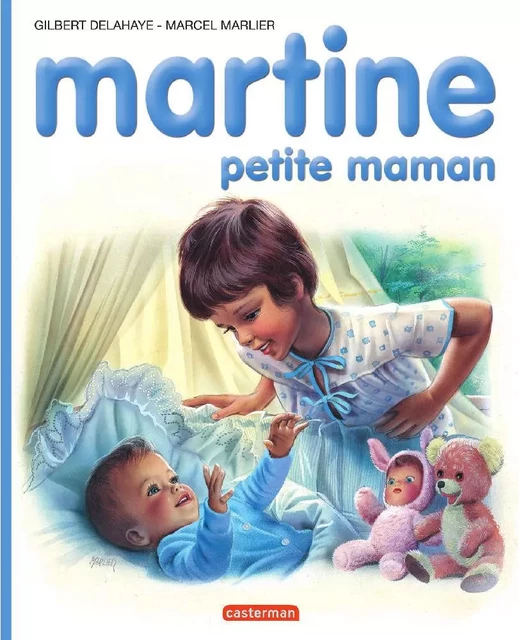 Martine petite maman - Marcel Marlier, Gilbert Delahaye - Casterman Jeunesse