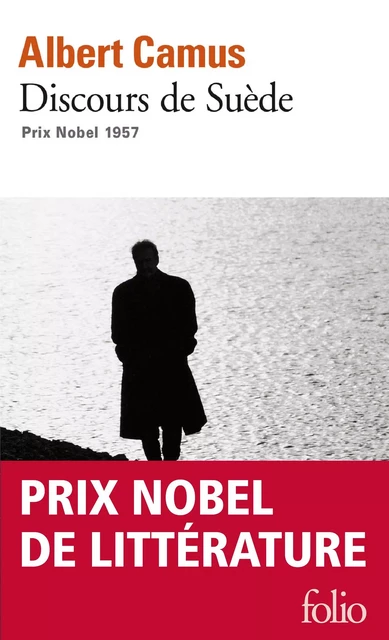 Discours de Suède (réception du prix Nobel 1957) - Albert Camus - Editions Gallimard