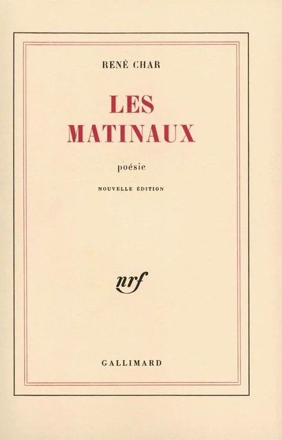 Les Matinaux - René Char - Editions Gallimard