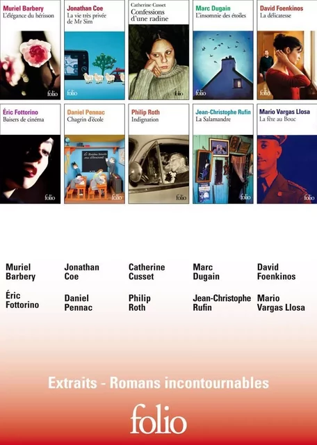 EXTRAITS - Romans incontournables Folio - Muriel Barbery, Jonathan Coe, Catherine Cusset, Marc Dugain, David Foenkinos, Éric Fottorino, Daniel Pennac, Philip Roth, Jean-Christophe Rufin, Mario Vargas Llosa - Editions Gallimard