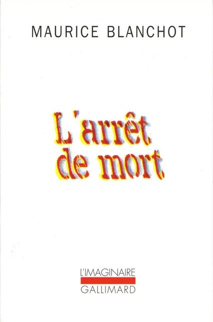 L'Arrêt de mort - Maurice Blanchot - Editions Gallimard