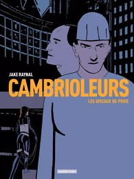 Cambrioleurs (Tome 1) - Les oiseaux de proie