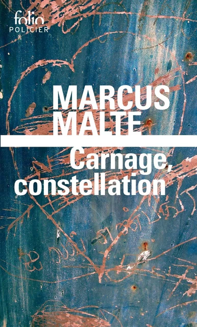 Carnage, constellation - Marcus Malte - Editions Gallimard