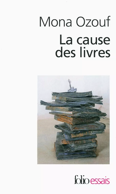 La cause des livres - Mona Ozouf - Editions Gallimard