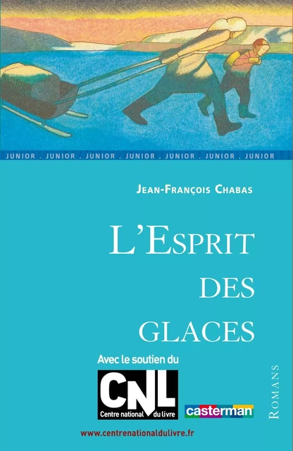 L'Esprit des glaces - Jean-François Chabas - Casterman Jeunesse