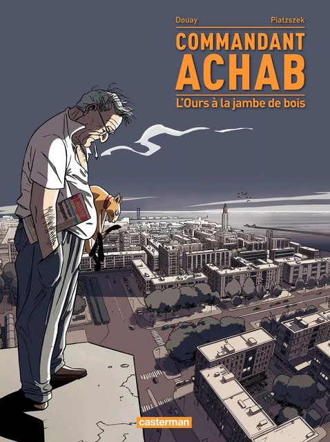 Commandant Achab (Tome 3) - L’Ours à la jambe de bois - Stéphane Piatzszek - Casterman