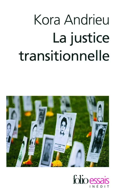 La justice transitionnelle. De l'Afrique du Sud au Rwanda - Kora Andrieu - Editions Gallimard