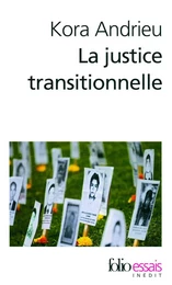 La justice transitionnelle. De l'Afrique du Sud au Rwanda