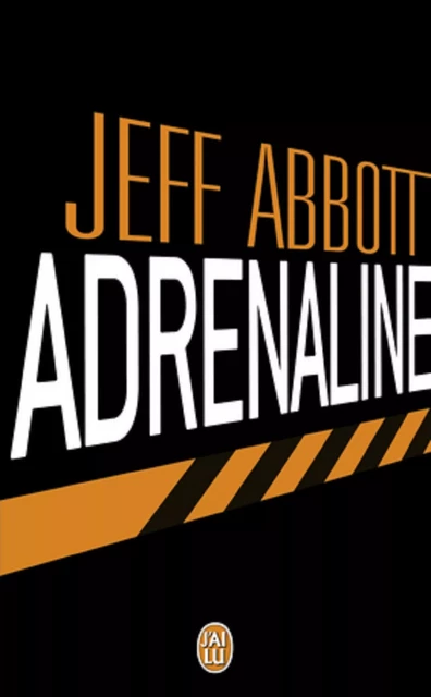 Adrenaline - Jeff Abbott - J'ai Lu