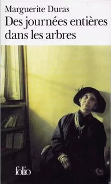 Des Journées entières dans les arbres - Marguerite Duras - Editions Gallimard