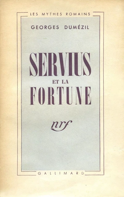 Servius et la fortune - Georges Dumézil - Editions Gallimard