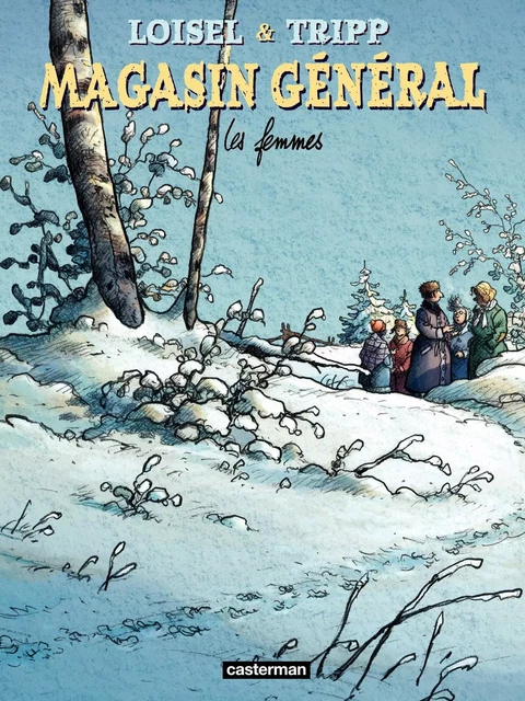 Magasin Général (Tome 8) - Les femmes - Jean-Louis Tripp, Régis Loisel - Casterman