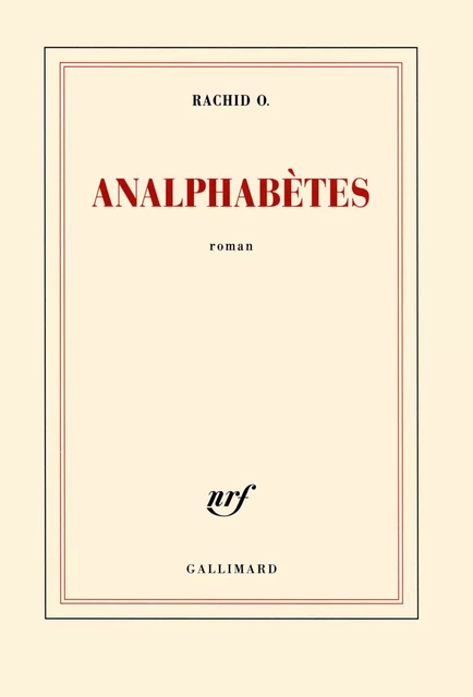 Analphabètes - Rachid O. - Editions Gallimard