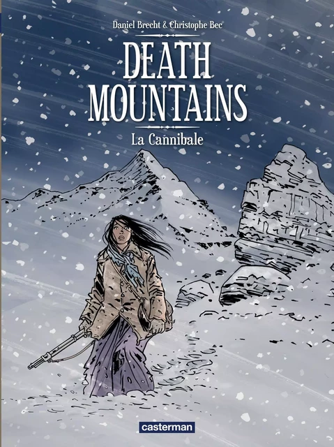 Death Mountains (Tome 2) - La Cannibale - Christophe Bec - Casterman