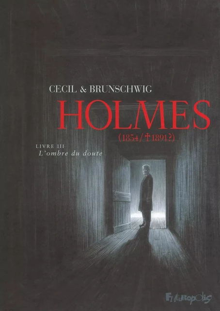 Holmes (Tome 3) - L'ombre du doute - Luc Brunschwig,  Cecil - Éditions Futuropolis