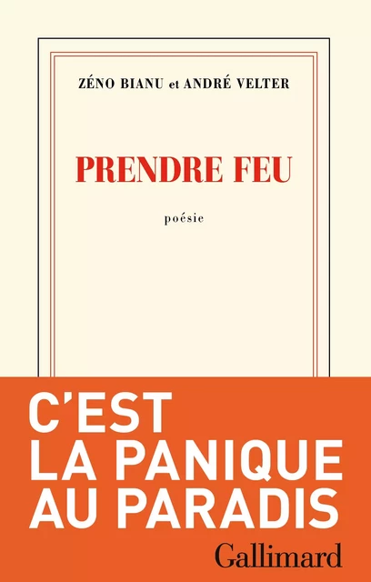 Prendre feu - André Velter, Zéno Bianu - Editions Gallimard