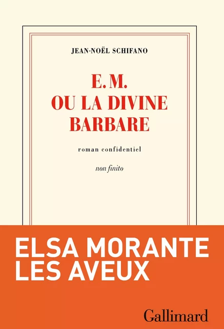 E.M. ou la divine barbare - Jean-Noël Schifano - Editions Gallimard