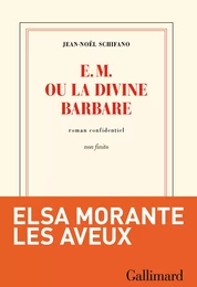 E.M. ou la divine barbare