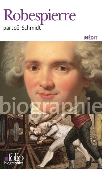 Robespierre - Joël Schmidt - Editions Gallimard