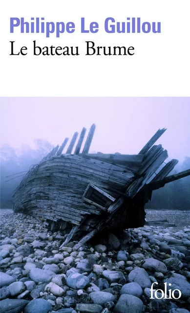 Le bateau brume - Philippe Le Guillou - Editions Gallimard